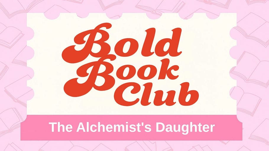 Bold Book Club: The Alchemist's Daughter